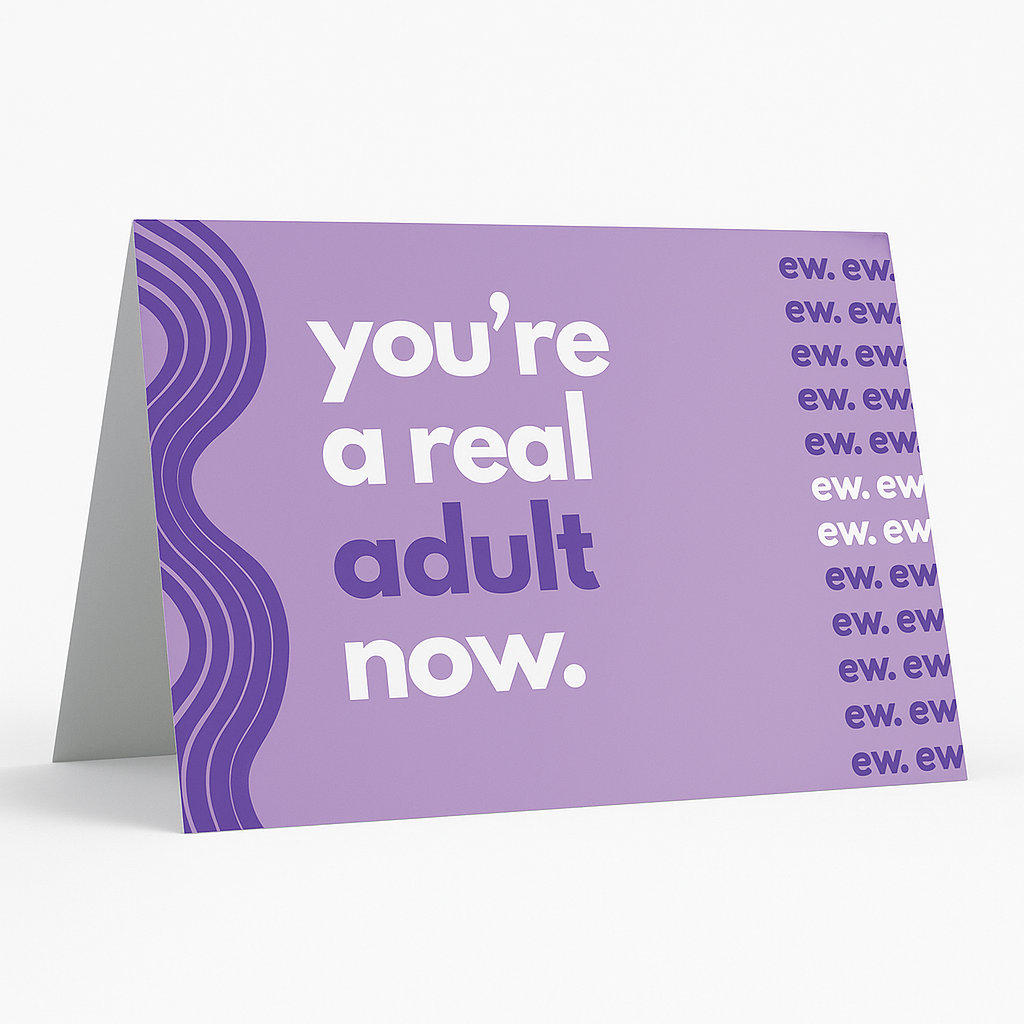 Real Adult, Ew – Greeting Card