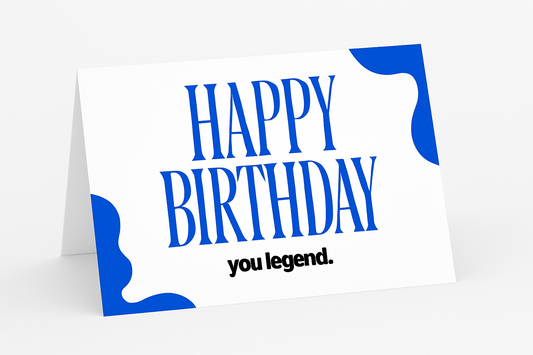 Happy Birthday Legend – Birthday Card
