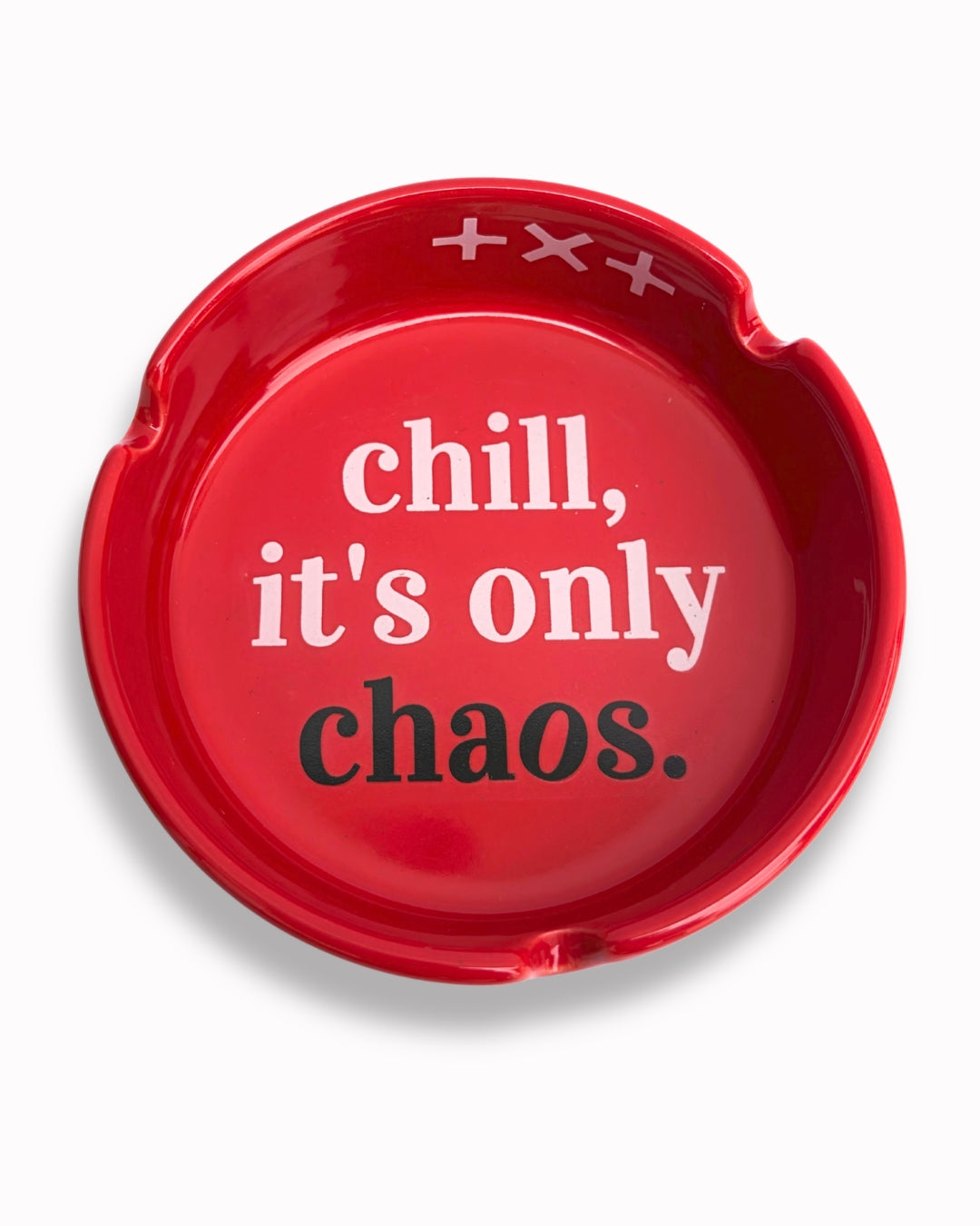DISORDER Red ceramic ashtray with 'chill, it's only chaos' text on a white background India